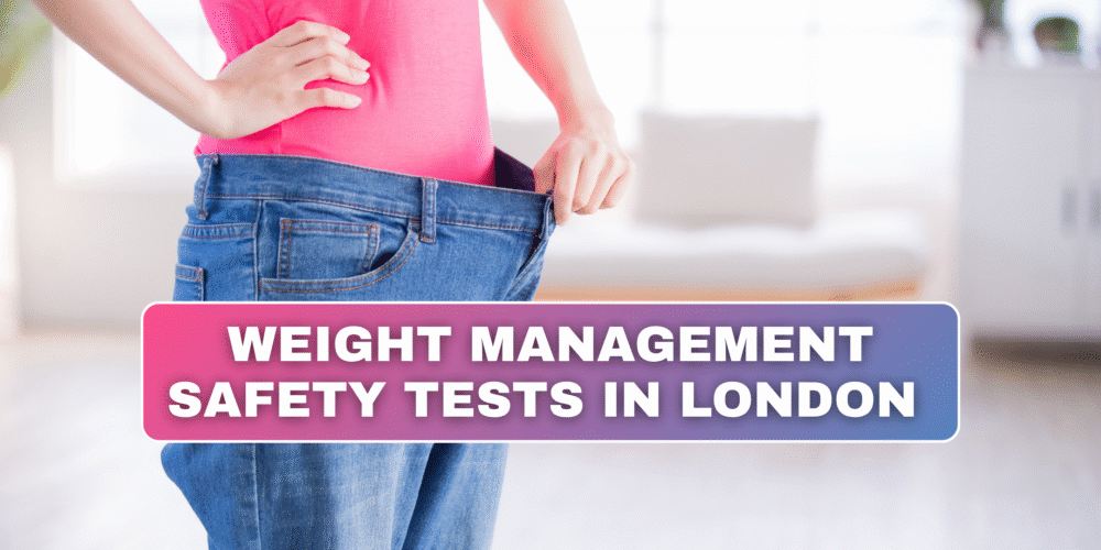 Book your Weight Management Safety Tests in London Today!