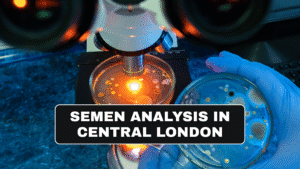 Semen Analysis in Central London