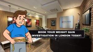 Book Your Weight Gain Investigation in London Today What Tests You Need at Marylebone Diagnostic Centre