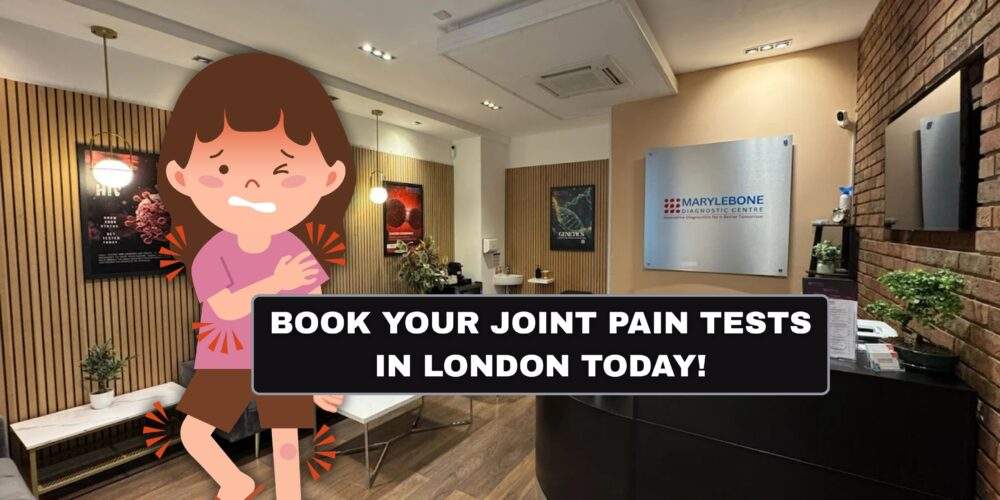 Book Your Joint Pain Tests in London Today What Tests You Need at Marylebone Diagnostic Centre