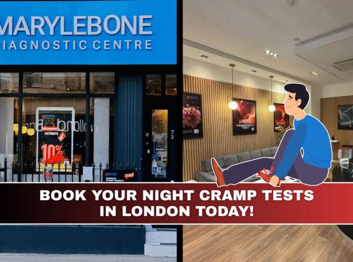 Book Your Night Cramp Tests in London Today What Tests You Need at Marylebone Diagnostic Centre