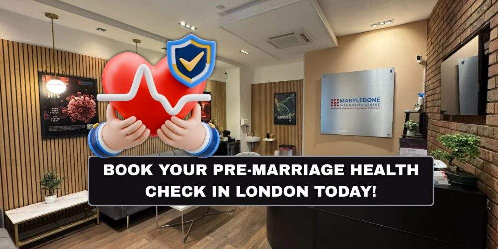 Book Your Pre-Marriage Health Check in London Today What Tests You Need at Marylebone Diagnostic Centre