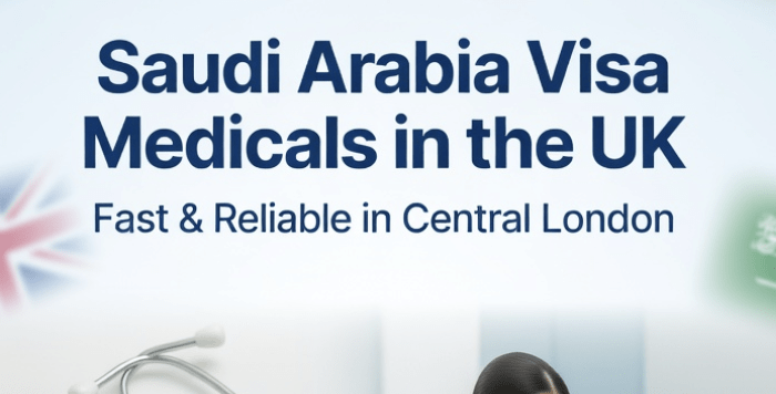 Saudi Arabia Visa Medicals in the UK – Fast & Reliable in Central London